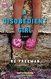 A Disobedient Girl: A Novel