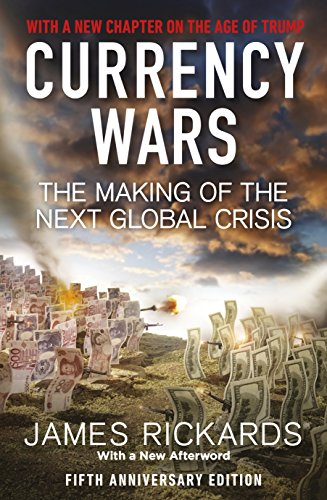 Currency Wars: The Making of the Next Global