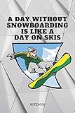  Notebook: Great Snowboard Sport Quote / Snowboarder Saying Snowboarding Training Planner / Organizer / Lined Notebook (6\" x 9\")