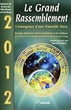  Le Grand Rassemblement : L\'émergence d\'une Nouvelle Terre, 2012