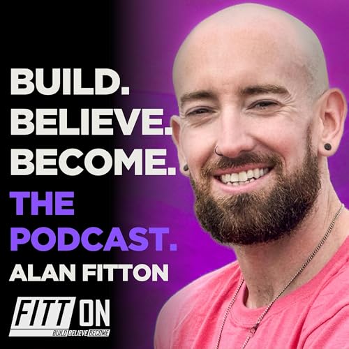 『Build Believe Become | The Fat Loss & Mindset Podcast | Fitt-On』のカバーアート