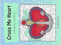 Cross My Heart coloring Journal 1539813258 Book Cover