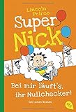 nick buch  Super Nick - Bei mir läuft\'s, ihr Nullchecker!: Ein Comic-Roman (Die Super Nick-Reihe, Band 7)