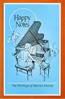 Happy notes: The writings of Harriet Parrish B0006RM1MC Book Cover
