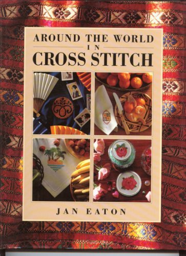 Around the World in Cross Stitch      Hardcover – January 1, 1994