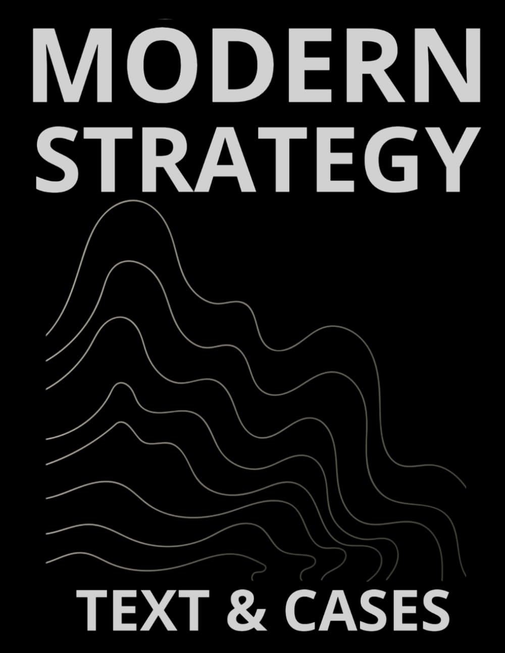 Modern Strategy: Competing and Winning in a Data-Driven, Uncertain World” (Modern Learning By Scholarli)