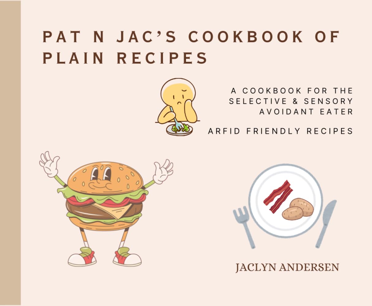 Pat n Jac’s Cookbook of Plain Recipes: A cookbook for the selective eater