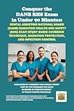 Conquer the DANB RHS Exam in Under 90 Minutes: Dental Assisting National Board (DANB) Radiation Health and Safety (RHS) Exam Study Guide Covering Technique, ... the Dental Certification Exam Series)