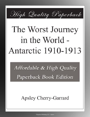 The Worst Journey in the World - Antarctic 1910-1913 - //coolthings.us