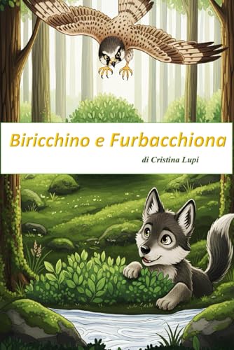 Il falchetto Biricchino e la lupetta Furbacchiona
