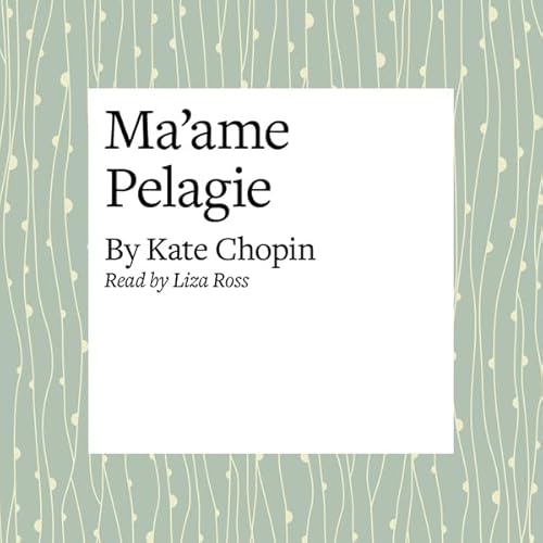 Ma'ame Pelagie Audiolibro Por Kate Chopin arte de portada