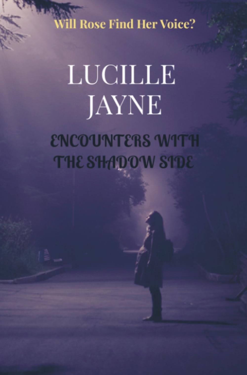 Encounters With The Shadow Side: Will Rose Find Her Voice?
