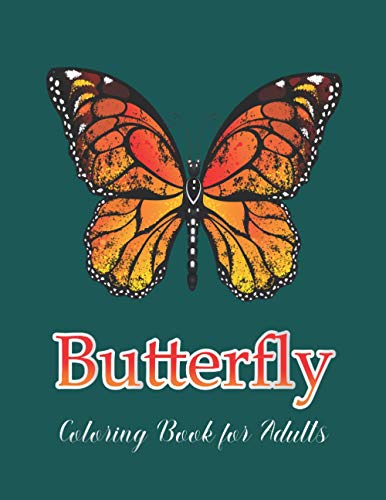 Butterfly Coloring Book for Adults: Adult Coloring Book Wonderful Butterflies and Flowers Stress Relieving Designs