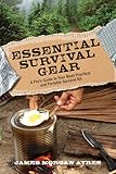 Essential Survival Gear: A Pro's Guide to Your Most Practical and Portable Survival Kit