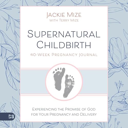 Supernatural Childbirth 40-Week Pregnancy Journal by Jackie Mize episode artwork