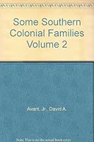 Some Southern Colonial Families 0914570064 Book Cover
