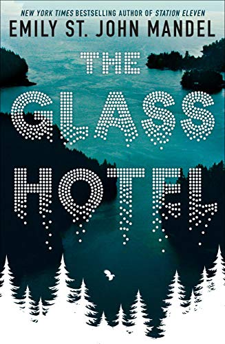 The Glass Hotel (English Edition) eBook: Mandel, Emily St. John ...