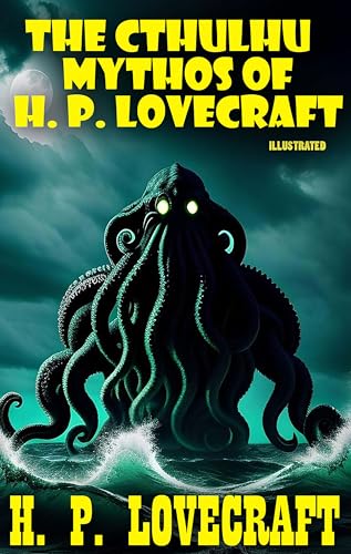 The Cthulhu Mythos of H. P. Lovecraft. Illustrated