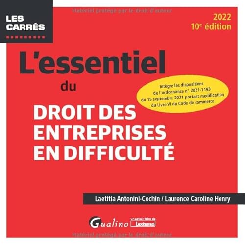 L'essentiel du droit des entreprises en difficulté: Intègre les dispositions de l'ordonnance n° 2021-1193 du 15 septembre 2021 portant modification du Livre VI du Code de commerce