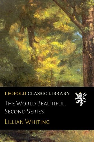 The World Beautiful. Second Series