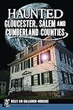 Haunted Gloucester, Salem and Cumberland Counties (Haunted America)