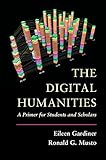 The Digital Humanities: A Primer for Students and Scholars