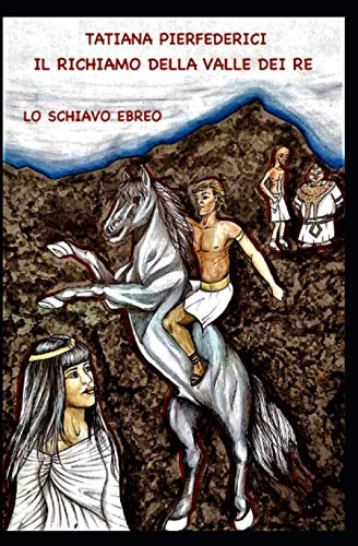  IL RICHIAMO DELLA VALLE DEI RE - LO SCHIAVO EBREO