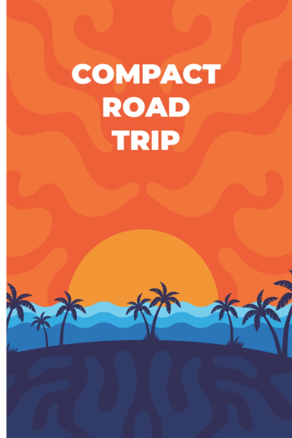 Road Trip Planner: Traveling plan book, Road trip tracker, adventure scrapbook