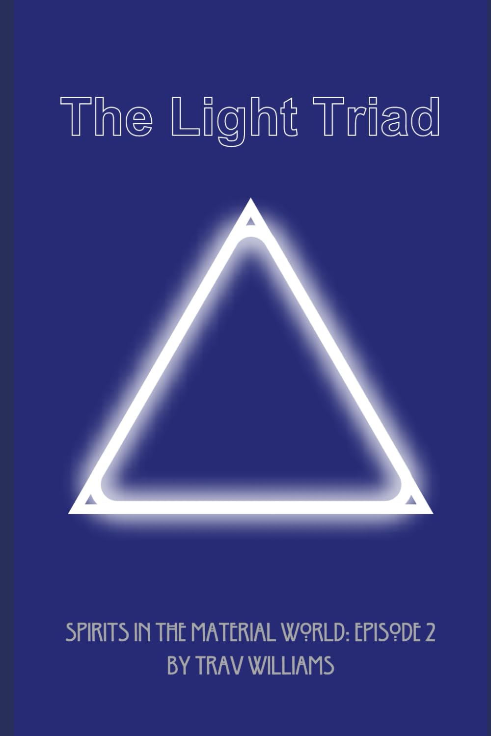 The Light Triad: 2 (Spirits in the Material World)