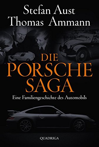 Die Porsche-Saga: Eine Familiengeschichte des Automobils