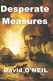 Desperate Measures: A Royal Navy Sea War Thriller