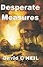 Desperate Measures: A Royal Navy Sea War Thriller