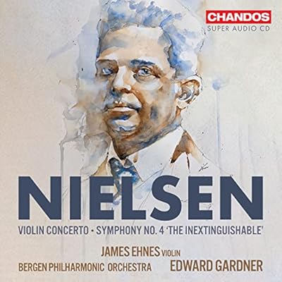 Carl Nielsen: Violin Concerto; Symphony No. 4