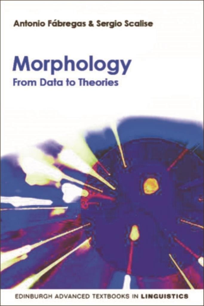Morphology: From Data to Theories (Edinburgh Advanced Textbooks in Linguistics) (English Edition)
