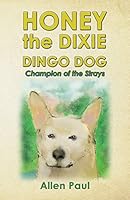 Honey the Dixie Dingo Dog 1941536719 Book Cover