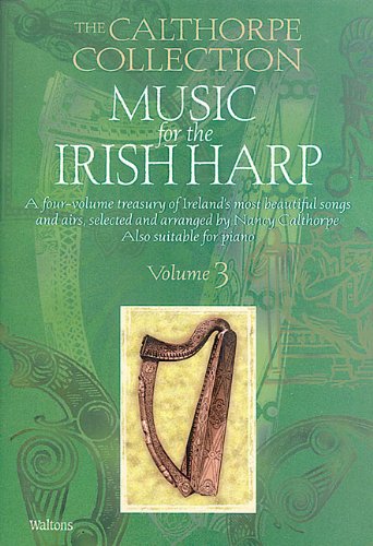 Music for the Irish Harp, Volume 3 (Calthorpe Collection)