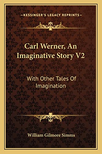 Carl Werner, An Imaginative Story V2: With Other Tales Of Imagination