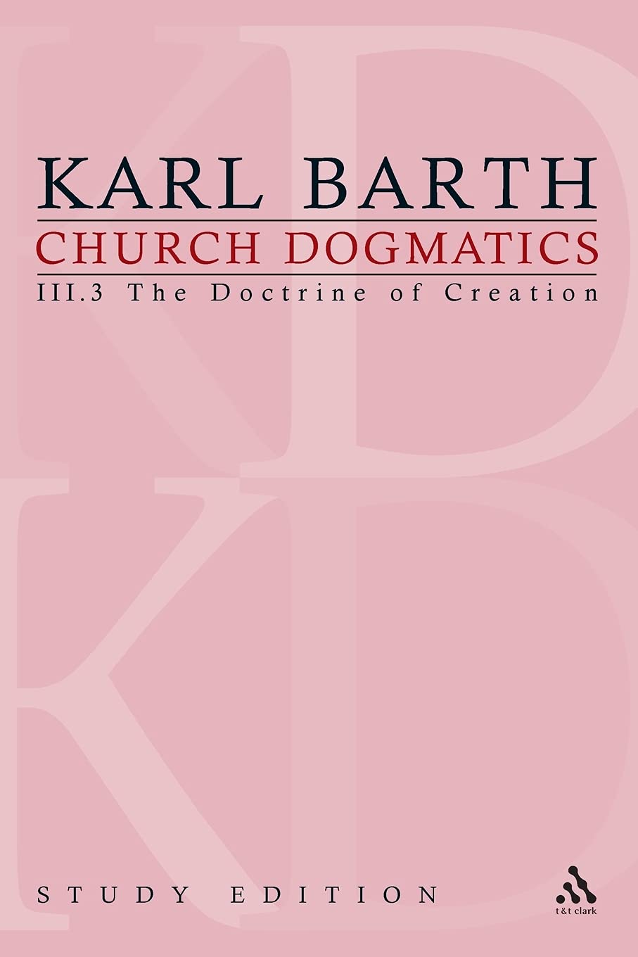 Church Dogmatics: III. 3 The Doctrine of Creation: The Doctrine of Creation III.3 § 50-51: 18
