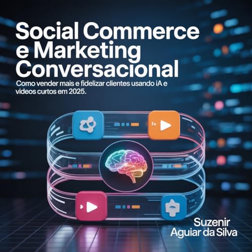 Social Commerce e Marketing Conversacional: Como Vender Mais e Fi...