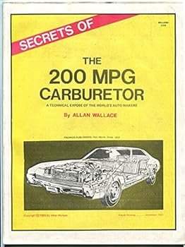 Paperback Secrets of the 200 MPG Carburetor: A Technical Expose of the World's Auto Makers Book