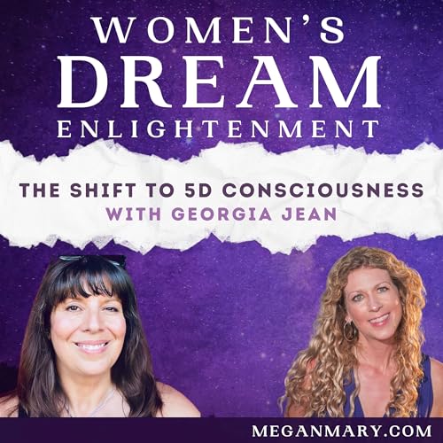 The Shift to 5D Consciousness with Georgia Jean cover art