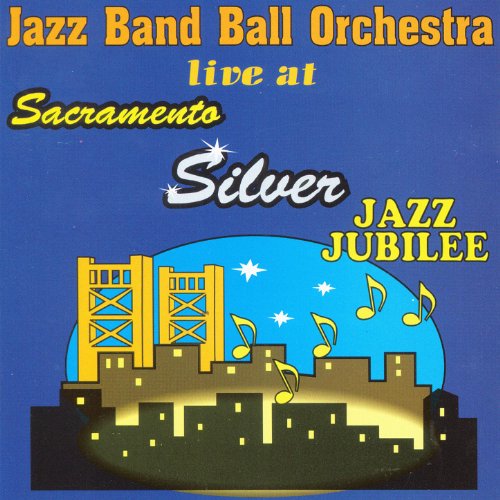 Live at Sacramento Silver Jazz Jubilee Jazz Band Ball