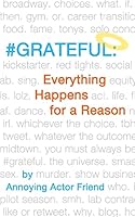 #grateful: Everything Happens for a Reason 1519417292 Book Cover
