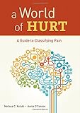 A World of Hurt: A Guide to Classifying Pain
