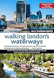 Walking London's Waterways, Updated Edition: Great Routes for Walking, Running, Cycling Along Docks, Rivers and Canals (IMM Lifestyle Books)