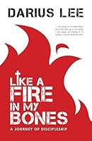 Like a Fire in My Bones 9814668346 Book Cover
