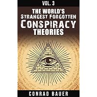 The World's Strangest Forgotten Conspiracy Theories