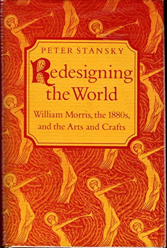 Redesigning the World: William Morris, the 1880... 0691066167 Book Cover