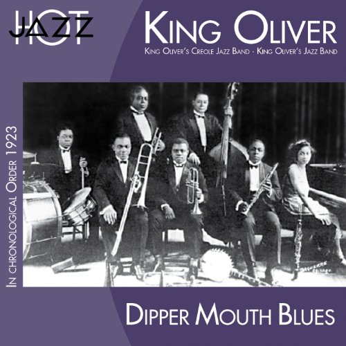 Écouter Dipper Mouth Blues (In Chronological Order 1923) de King Oliver