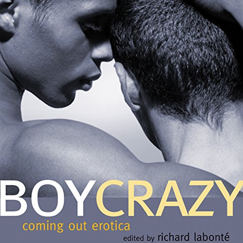 Boy Crazy: Coming Out Erotica by Richard Labonte - editor episode artwork